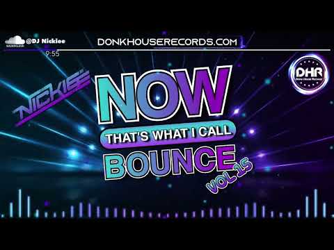 NOW! That's What I Call BOUNCE Volume 15 - Nickiee - DHR