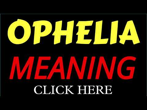 What does the name OPHELIA mean | OPHELIA meaning in english | Meaning of name OPHELIA
