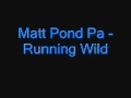 Matt Pond Pa - Running Wild
