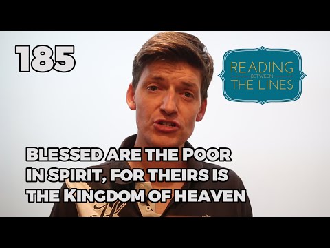 Reading Between the Lines 185 - Blessed are the Poor in Spirit