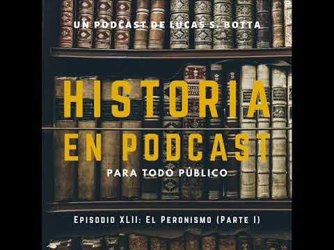 42. El Peronismo (Parte I)