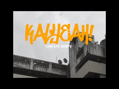 LOW E - KALYEAH! ft. White ( Official Music Video )