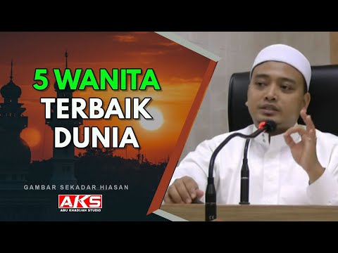 02 | 5 Wanita Terbaik Dunia | Ustaz Wadi Annuar