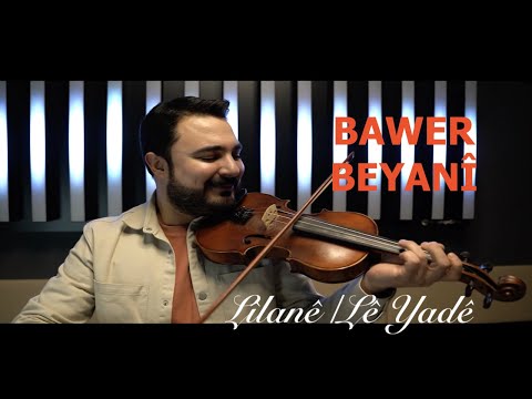 BAWER BEYANÎ - LÎLANÊ / LÊ YADÊ [Official Music Video]