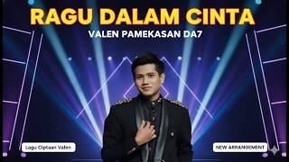 Download lagu Ragu Dalam Cinta - Valen Pamekasan DA7 (Lagu Ciptaan Valen - Aransemen Baru) mp3