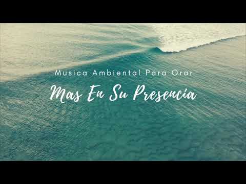4 Horas De Musica Instrumental Para Orar Y Meditar