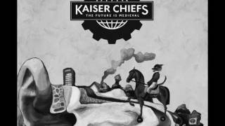 Kaiser Chiefs - Can&#39;t Mind My Own Business (from The Future is Medieval) new song 2011