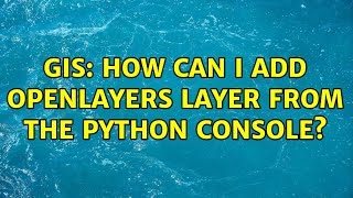 GIS: How can I add OpenLayers layer from the Python console (2 Solutions!!)