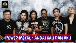 Download lagu Andai kau dan Aku - Power Metal mp3