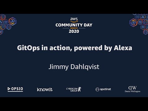 AWS Community Day Nordics 2020 - GitOps in action, powered by Alexa - Jimmy Dahlqvist
