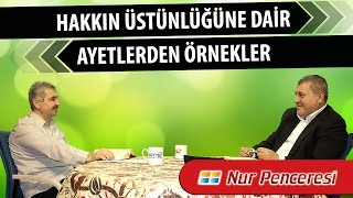 Risale-i Nur Müzakereleri - Hakkın üstünlüğüne dair ayetlerden örnekler