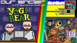 Is Yogi Bear the worst licensed game on the Speccy? Our Sinclair: A ZX Spectrum Podcast 68