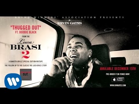 Kevin Gates ft Boobie Black - Thugged Out (Official Audio)