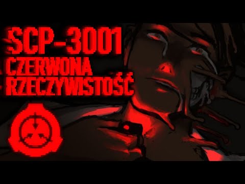 "Czerwona Rzeczywistość" - SCP-3001 [PEŁNY RAPORT]