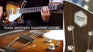 Video thumbnail for Frank Brothers Signature Model Guitar by JayLeonardJ