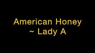 American Honey ~ Lady Antebellum Lyrics