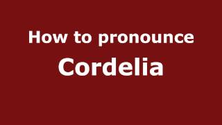 How to pronounce Cordelia