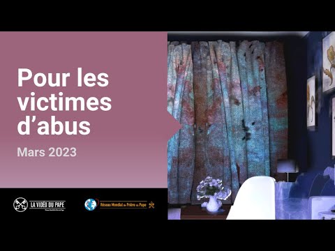 Pour les victimes d’abus – La Vidéo du Pape 3 – Mars 2023