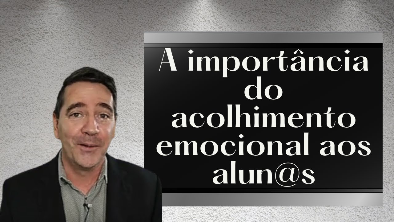 A importância do acolhimento emocional aos alun@s. Papo de professor#4