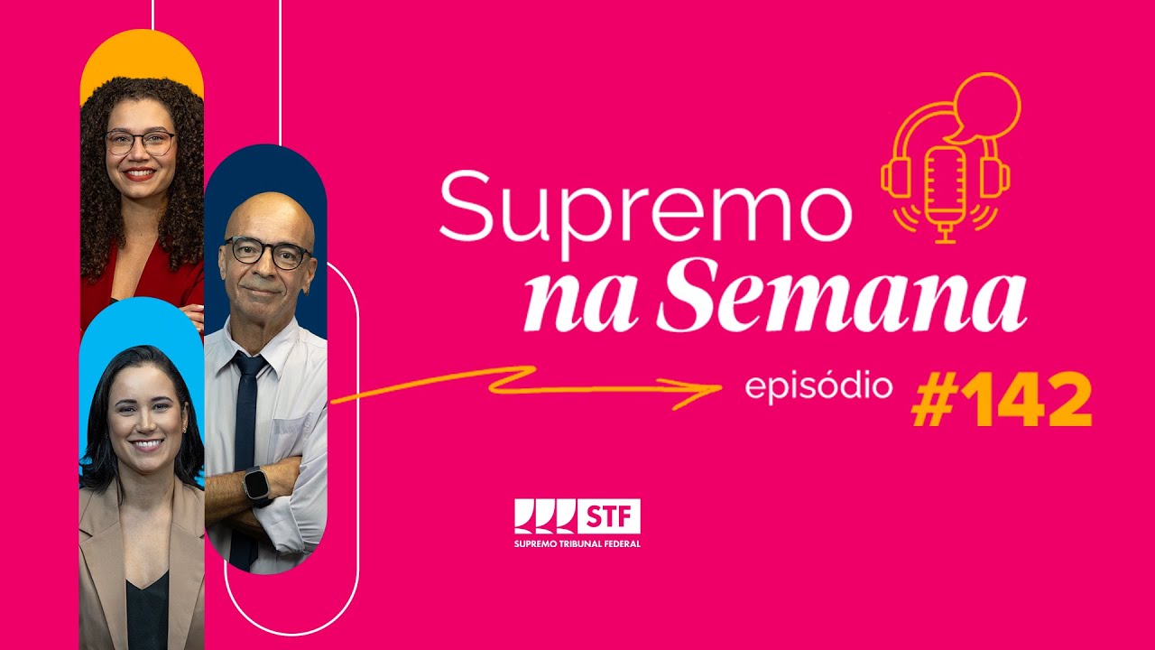 #EP142 - Supremo na Semana