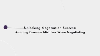 Avoiding Common Mistakes When Negotiating
