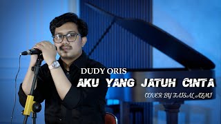 Download lagu Aku Yang Jatuh Cinta - Dudy Oris Cover By Faisal Azmi mp3
