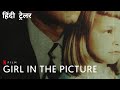 Girl In The Picture | Official Hindi Trailer | Netflix Original Film