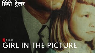 Girl In The Picture | Official Hindi Trailer | Netflix Original Film