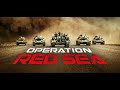 Operation Red Sea Official English Trailer