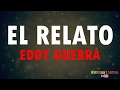 El relato - Eddy guerra+Letra