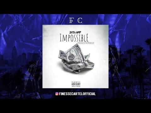 2xSlump - Impossible (Prod.By ReeveTheProducer)