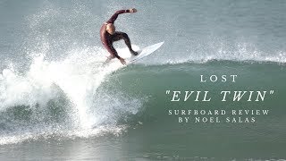 Lost "Evil Twin" Surfboard Review by Noel Salas Ep.82