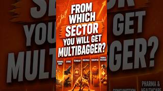 From Which Sector You Will Get MultiBagger ?