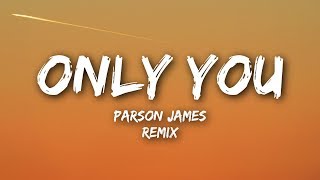 Parson James - Only You (Lyrics / Midnight Kids Remix)