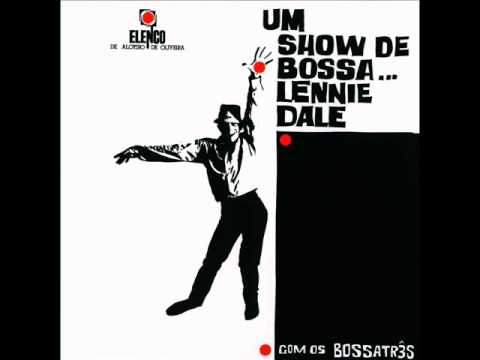 Lennie Dale com os Bossa Três - LP Um Show de Bossa  - Album Completo/Full Album