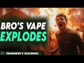 Bro S Vape Explodes You Won T Believe It