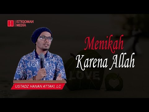 Menikah Karena Allah - Ustadz Hanan Attaki, Lc