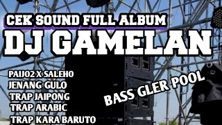 Download lagu DJ TRAP GAMELAN FULL ALBUM BASS GLER TERBARU 2025 CEK SOUND mp3