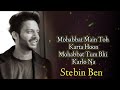Mohabbat Mai To Karta hoon(Lyrics Video)-Stebin Ben | Srishti B,| Amjad Naddem | Manmeet K,Paras.