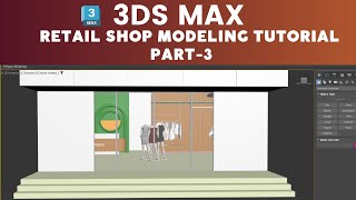 Shop Modeling in 3ds Max – Part 3: Display Shelves, Merging Assets & Chaos Cosmos