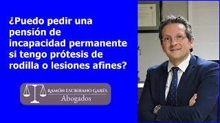 Pensión de incapacidad permanente por prótesis de rodilla,