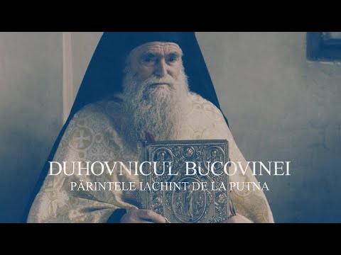 Duhovnicul Bucovinei: Părintele Iachint de la Putna