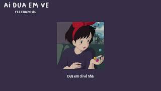 ai đưa em về - tia x lê thiện hiếu (𝙨𝙡𝙤𝙬𝙚𝙙 + 𝙧𝙚𝙫𝙚𝙧𝙗) /flechazowu/