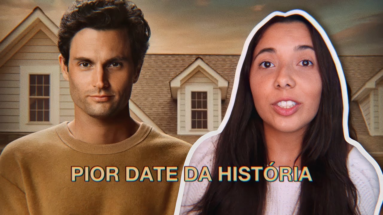 me envolvi com um boy tipo "You" da vida real (date errado)