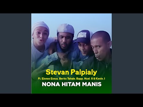 NONA HITAM MANIS (feat. Elonso Eteua, Berits Tahale Rapp. Nuel S, Kevin L.)