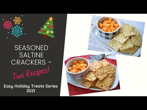 Seasoned Saltine Crackers - Two Recipes | Easy Holiday Treats | Gifts From The Kitchen