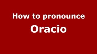 How to pronounce Oracio