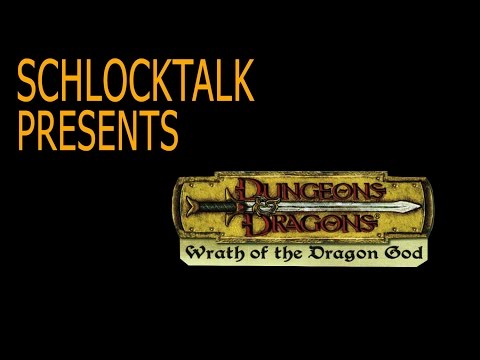 Dungeons and Dragons: Wrath of the Dragon God- Schlock Talk Podcast #35