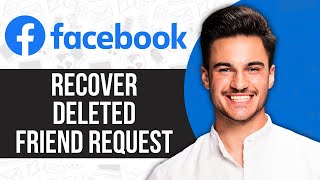 How to Recover Accidentally Deleted Friend Request in Facebook (2024)