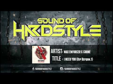 Max Enforcer & Coone - I Need You (Rip Defqon.1)